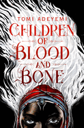 Children of Blood and Bone: A West African-inspired YA Fantasy, Filled with Dark Magic