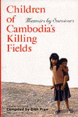 Children of Cambodia's Killing Fields: Memoirs by Survivors - Pran, Dith, and Dith, Pran, and Depaul, Kim (Editor)