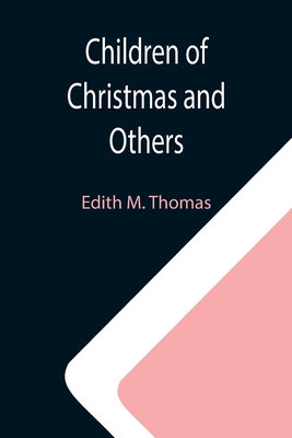 Children of Christmas and Others - M Thomas, Edith