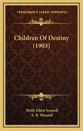 Children of Destiny (1903)