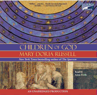 Children of God - Russell, Mary Doria, and Fields, Anna (Read by)