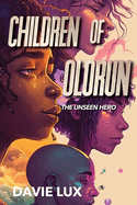 Children of Olorun: The Unseen Hero