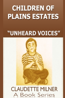 Children of Plains Estates series: Unheard Voices - Milner, Claudette