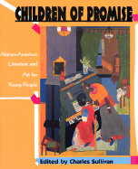 Children of Promise: African-American Literature and Art for Young People - Sullivan, Charles