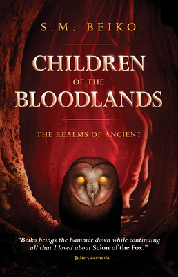 Children of the Bloodlands: The Realms of Ancient, Book 2 - Beiko, S M