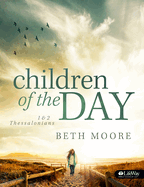 Children of the Day - Bible Study Book: 1 & 2 Thessalonians