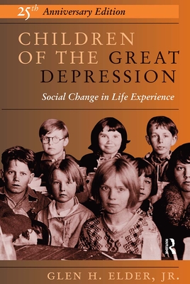 Children Of The Great Depression: 25th Anniversary Edition - Elder, Glen H, Jr., PhD