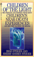 Children of the Light: The Startling and Inspiring Truth about Children's Near-Death Experiences a