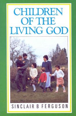 Children of the Living God - Ferguson, Sinclair B