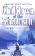 Children of the Shaman - Rydill, Jessica