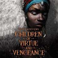 Children of Virtue and Vengeance: A West African-inspired YA Fantasy, Filled with Danger and Magic