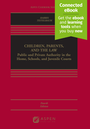 Children, Parents, and the Law: Public and Private Authority in the Home, Schools, and Juvenile Courts [Connected Ebook]