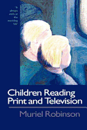 Children Reading Print and Television Narrative: It Always Ends at the Exciting Bit