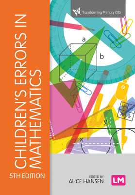 Children s Errors in Mathematics - Hansen, Alice, and Drews, Doreen, and Dudgeon, John