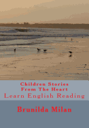 Children Stories from the Heart: Learn English Reading