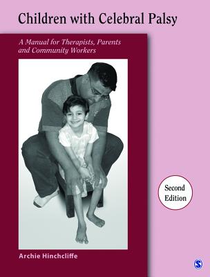 Children with Cerebral Palsy: A Manual for Therapists, Parents and Community Workers - Hinchcliffe, Archie