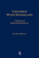 Children With Handicaps: A Review of Behavioral Research