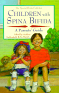 Children with Spina Bifida: A Parents' Guide - Lutkenhof, Marlene, R.N., M.S.N. (Editor)