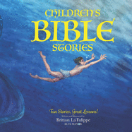 Children's Bible Stories: Fun Stories, Great Lessons!