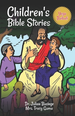 Children's Bible Stories: Yega Baibuli - Businge, Julian, and Guma, Tracy N