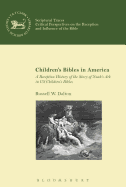Children's Bibles in America: A Reception History of the Story of Noah's Ark in Us Children's Bibles
