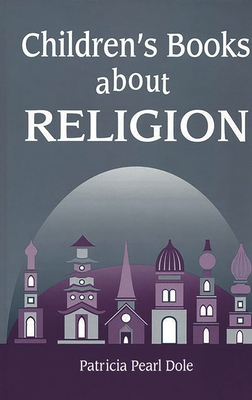 Children's Books About Religion - Dole, Patricia