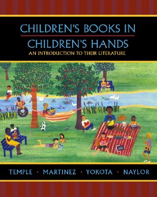 Children's Books in Children's Hands: An Introduction to Their Literature (with free "Children's Literature Learning and Links" Database CD-ROM) - Temple, Charles A., and Martinez, Miriam A., and Yokota, Junko