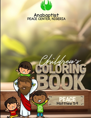 Children's Coloring Book: Anabaptist Peace Center Nigeria - Chigoji, Nehemiah J