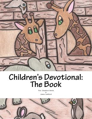 Children's Devotional: The Book - Smith, Tina Chambers, and Harrington, Susan L (Prepared for publication by)