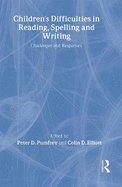 Children's Difficulties In Reading, Spelling and Writing: Challenges And Responses