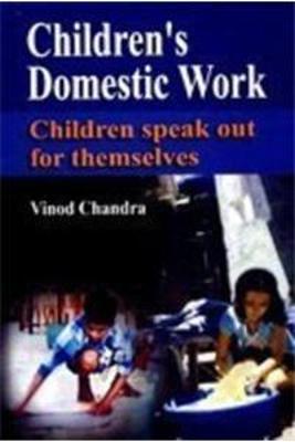 Children's Domestic Work: Children Speak Out Themselves - Chandra, Vinod