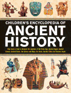 Children's Encyclopedia of Ancient History: Step back in time to discover the wonders of the Stone Age, Ancient Egypt, Ancient Greece, Ancient Rome, the Aztecs and Maya, the Incas, Ancient China and Ancient Japan