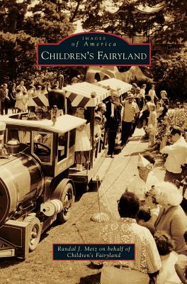 Children's Fairyland - Metz, Randal J, and Children's Fairyland