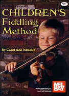 Children's Fiddling Method Volume 1 - Wheeler, Carol Ann