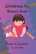 Childrens Fun Blooms Buds 1: Simple A-Z Poems