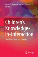 Children's Knowledge-in-Interaction: Studies in Conversation Analysis