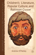 Children's Literature, Popular Culture, and Robinson Crusoe