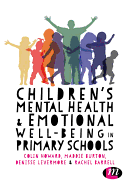 Children's Mental Health and Emotional Well-being in Primary Schools: A whole school approach