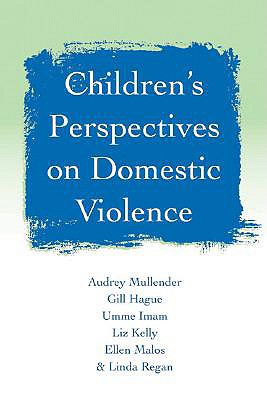 Childrens Perspectives on Domestic Violence - Mullender, Audrey, and Hague, Gill, and Imam, Umme F