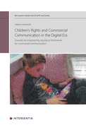 Children's Rights and Commercial Communication in the Digital Era: Towards an empowering regulatory framework for commercial communication