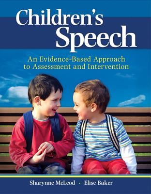 Children's Speech: An Evidence-Based Approach to Assessment and Intervention - McLeod, Sharynne, and Baker, Elise