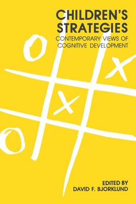 Children's Strategies: Contemporary Views of Cognitive Development - Bjorklund, David F. (Editor)