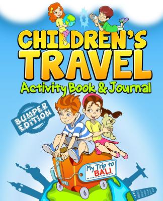 Children's Travel Activity Book & Journal: My Trip to Bali - Traveljournalbooks