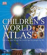 Children's World Atlas: The Atlas That Brings the World and Its People to Life
