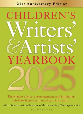 Children's Writers' & Artists' Yearbook 2025: The best advice on writing and publishing for children - 