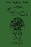 Child's Book of Old Fashioned Tales II: Fairy Tales, Stories, and Rhymes