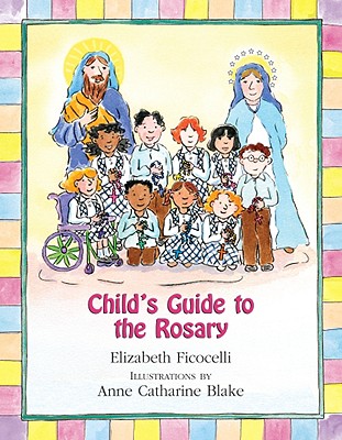 Child's Guide to the Rosary - Ficocelli, Elizabeth