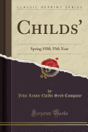 Childs': Spring 1930, 55th Year (Classic Reprint)