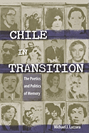 Chile in Transition: The Poetics and Politics of Memory