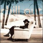 Chill Out [Shout! Factory] - John Lee Hooker